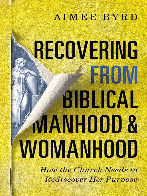 Title details for Recovering from Biblical Manhood and Womanhood by Aimee Byrd - Wait list
